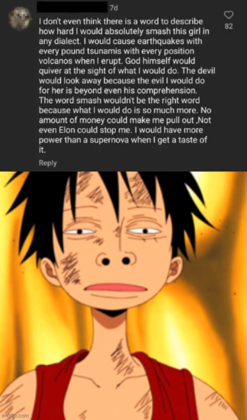 downbad isn't even an accurate description at this point | image tagged in luffy huh,memes,cursedcomments | made w/ Imgflip meme maker