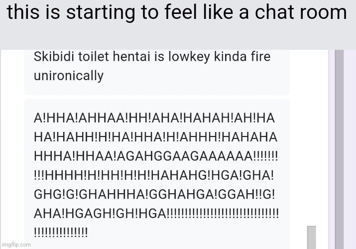 this is starting to feel like a chat room | made w/ Imgflip meme maker