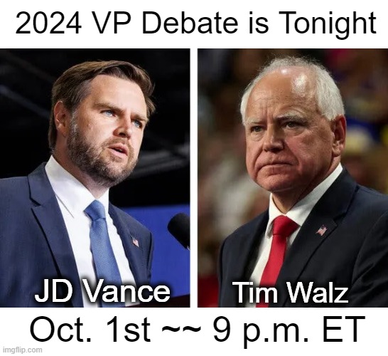 Reminder | 2024 VP Debate is Tonight; JD Vance; Tim Walz; Oct. 1st ~~ 9 p.m. ET | image tagged in debate,j d vance,conservative,vs,tim walz,bugs bunny communist | made w/ Imgflip meme maker