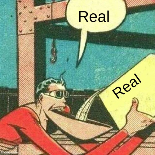 Powder that makes you say yes | Real Real | image tagged in powder that makes you say yes | made w/ Imgflip meme maker