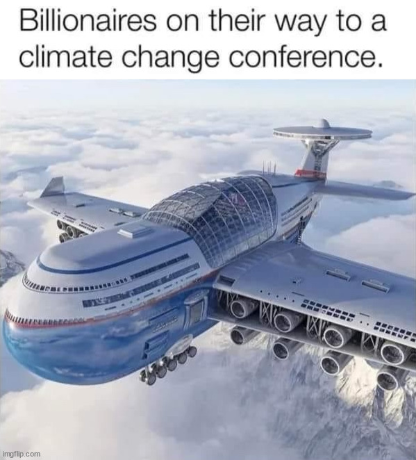 Billionaires want more of our money | image tagged in climate change | made w/ Imgflip meme maker