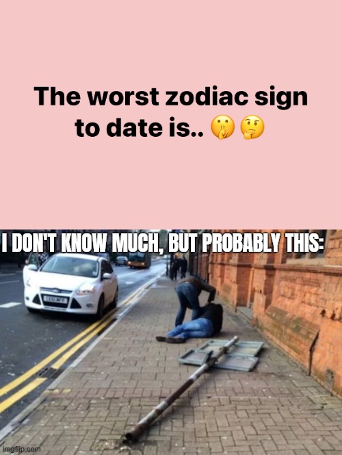 I DON'T KNOW MUCH, BUT PROBABLY THIS: | image tagged in funny | made w/ Imgflip meme maker