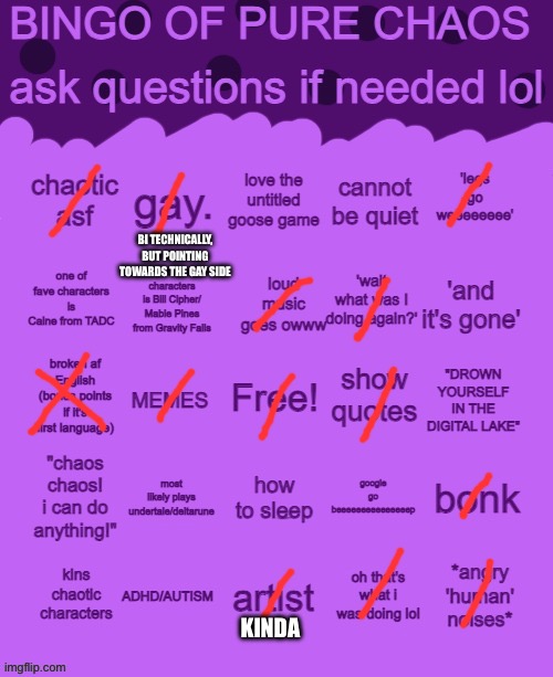 Bingo of pure chaos | BI TECHNICALLY, BUT POINTING TOWARDS THE GAY SIDE; KINDA | image tagged in bingo of pure chaos | made w/ Imgflip meme maker