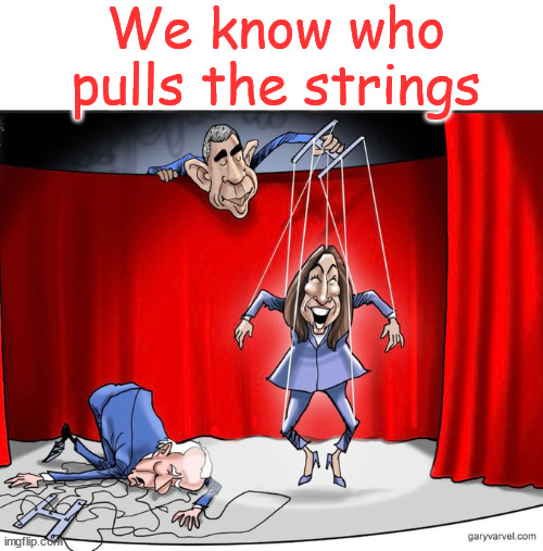 Puppet master 0bama | We know who pulls the strings | image tagged in puppet,kamala harris | made w/ Imgflip meme maker