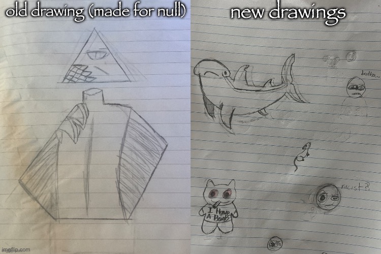 new drawings; old drawing (made for null) | made w/ Imgflip meme maker
