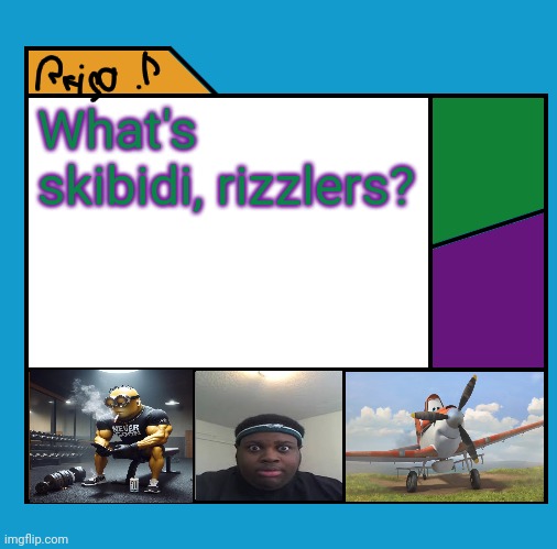 Reijo P | What's skibidi, rizzlers? | image tagged in reijo p | made w/ Imgflip meme maker