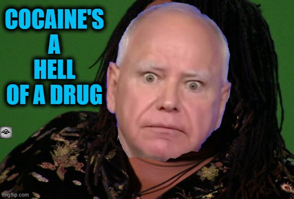 Rick James Cocaine is a Hell of a Drug | COCAINE'S A HELL OF A DRUG | image tagged in rick james cocaine is a hell of a drug,walz,debate,freaky,election | made w/ Imgflip meme maker