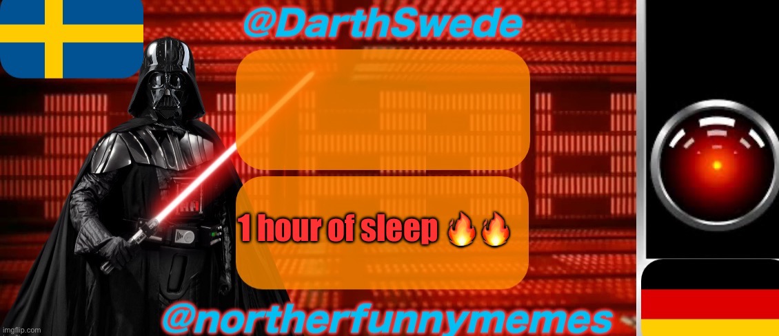 Insomnia sucks | 1 hour of sleep 🔥🔥 | image tagged in darthswede x northerfunnymemes shared temp | made w/ Imgflip meme maker