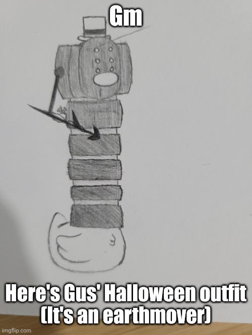 Should I use this as my announcement temp or change it based on the occasion? | Gm; Here's Gus' Halloween outfit
(It's an earthmover) | image tagged in earthmover duck | made w/ Imgflip meme maker