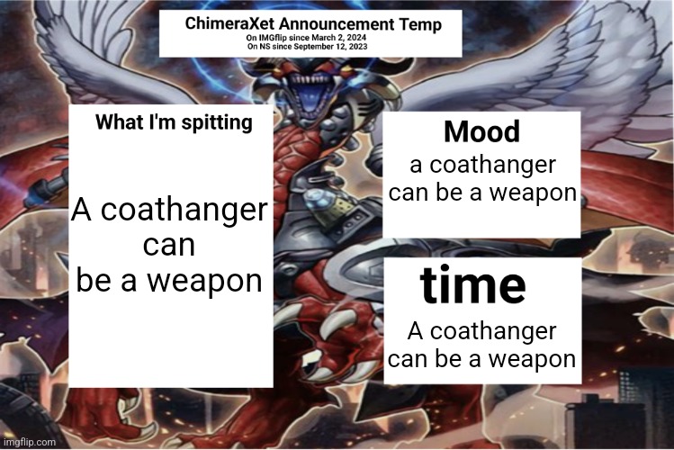 Xetra Announcement Temp 6 | A coathanger can be a weapon; a coathanger can be a weapon; A coathanger can be a weapon | image tagged in xetra announcement temp 6 | made w/ Imgflip meme maker