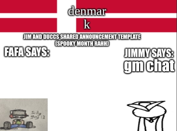 JIM AND DUCCS cOLLABED ANNOUNCEMENT TEMPLATE RAHHHHHHHHH | gm chat | image tagged in jim and duccs collabed announcement template rahhhhhhhhh | made w/ Imgflip meme maker