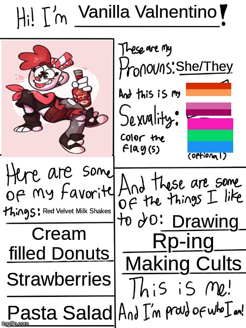 For Bbee1949.. | Vanilla Valnentino; She/They; Red Velvet Milk Shakes; Drawing; Cream filled Donuts; Rp-ing; Making Cults; Strawberries; Pasta Salad | image tagged in lgbtq stream account profile,character bio | made w/ Imgflip meme maker