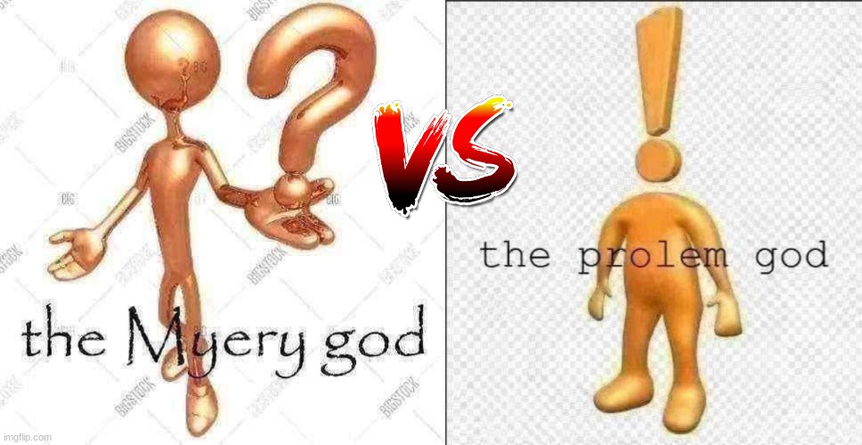 only one winner, vote now (or don't) | image tagged in the myery god,the prolem god | made w/ Imgflip meme maker