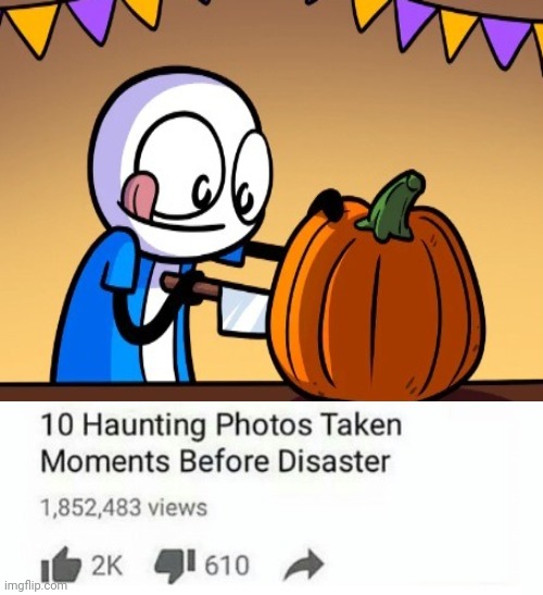 Carving pumpkin | image tagged in 10 moments before disaster | made w/ Imgflip meme maker