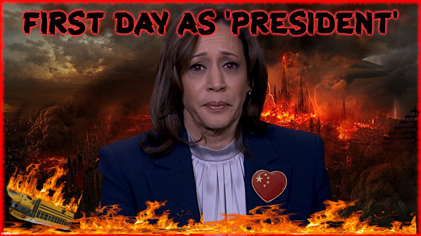 KAMALA'S FIRST DAY... | FIRST DAY AS 'PRESIDENT' | image tagged in kamala,harris,war,world,nuclear,nuke | made w/ Imgflip meme maker