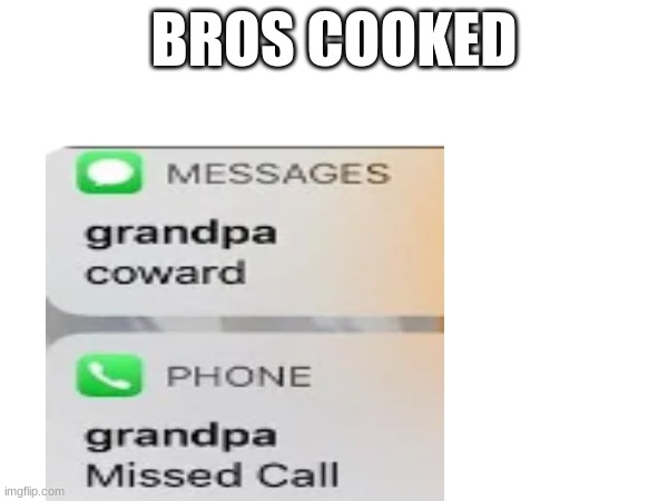 he's done for | BROS COOKED | image tagged in memes | made w/ Imgflip meme maker