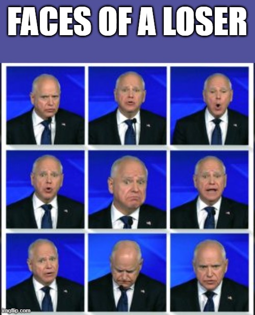 fun | FACES OF A LOSER | image tagged in political meme | made w/ Imgflip meme maker