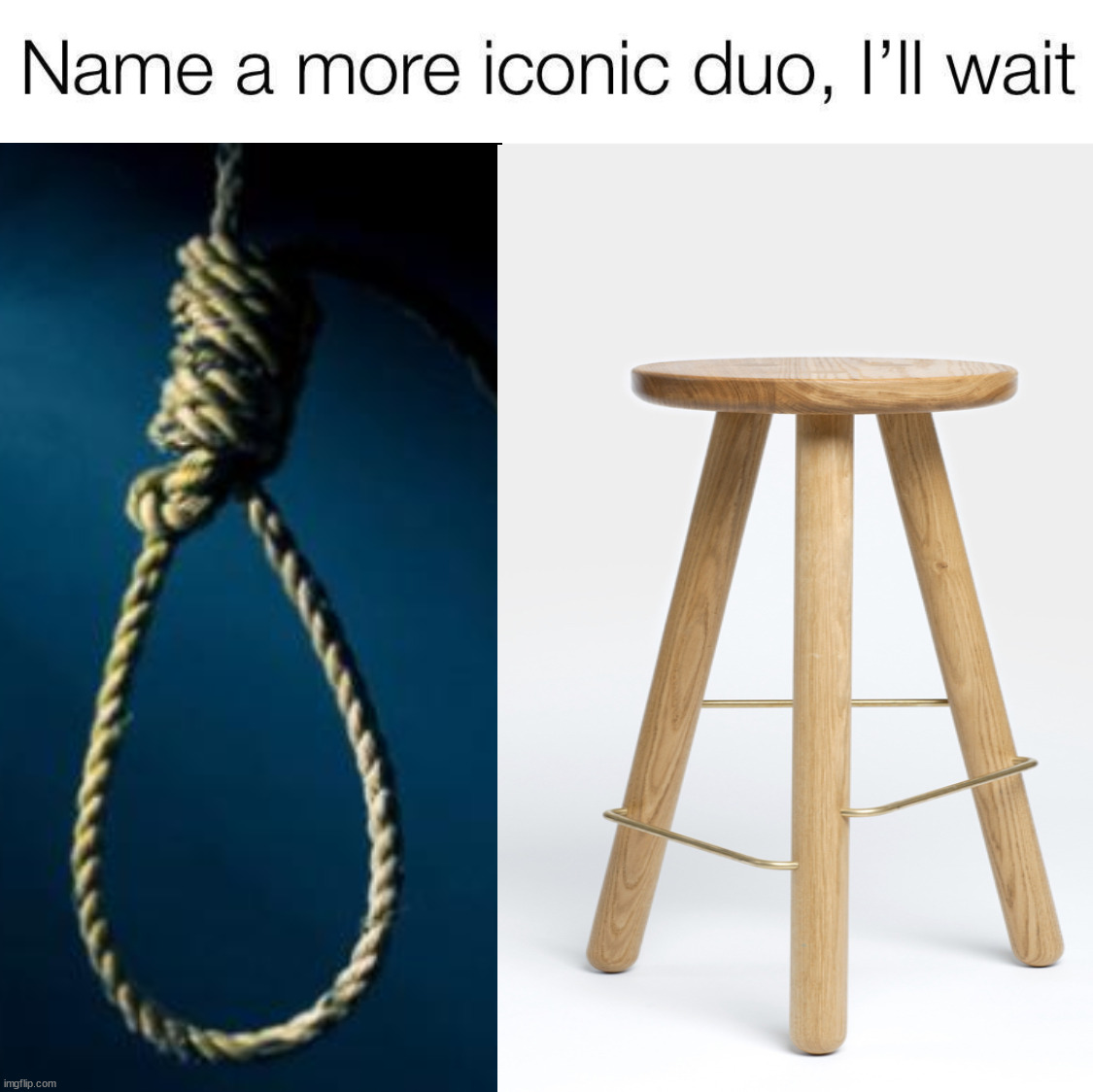 hang me | image tagged in bar stool,dark humor,noose | made w/ Imgflip meme maker