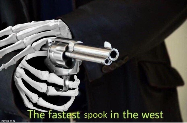 DOOT DOOT | image tagged in fastest spook in the west | made w/ Imgflip meme maker