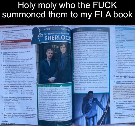 Holy moly who the FUCK summoned them to my ELA book | made w/ Imgflip meme maker