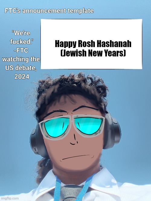 FTC announcement template 2.0 | Happy Rosh Hashanah (Jewish New Years) | image tagged in ftc announcement template 2 0 | made w/ Imgflip meme maker