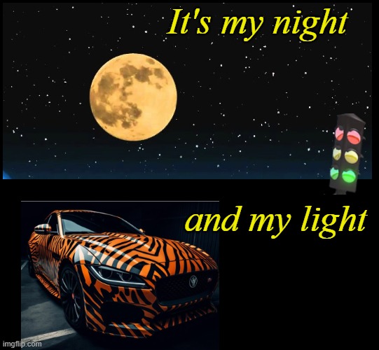 Lessons from The Jungle Book that still feel relevant on a modern street | It's my night; and my light | image tagged in books,literature,quotes,tiger,streets,rudyard kipling | made w/ Imgflip meme maker