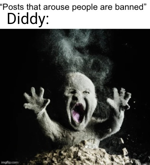 Diddy: | made w/ Imgflip meme maker
