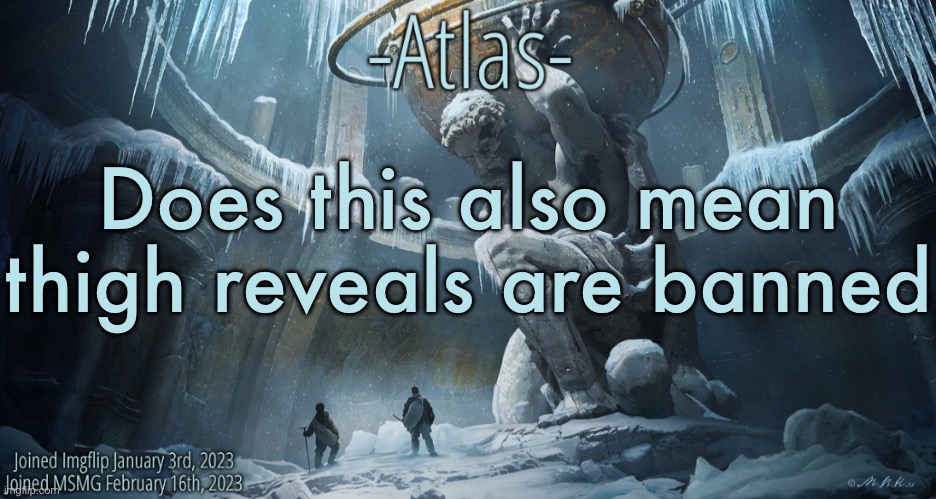 If so, W | Does this also mean thigh reveals are banned | image tagged in silver announcement template 11 0 template | made w/ Imgflip meme maker
