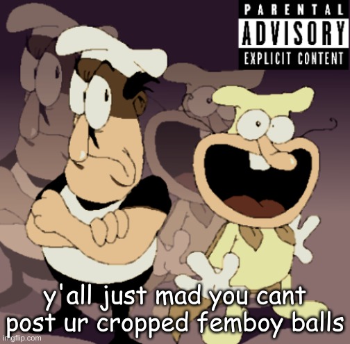 Make Some Noise™ | y'all just mad you cant post ur cropped femboy balls | image tagged in make some noise | made w/ Imgflip meme maker