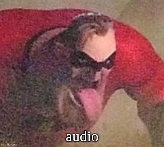 Mr. Incredible tongue | audio | image tagged in mr incredible tongue | made w/ Imgflip meme maker