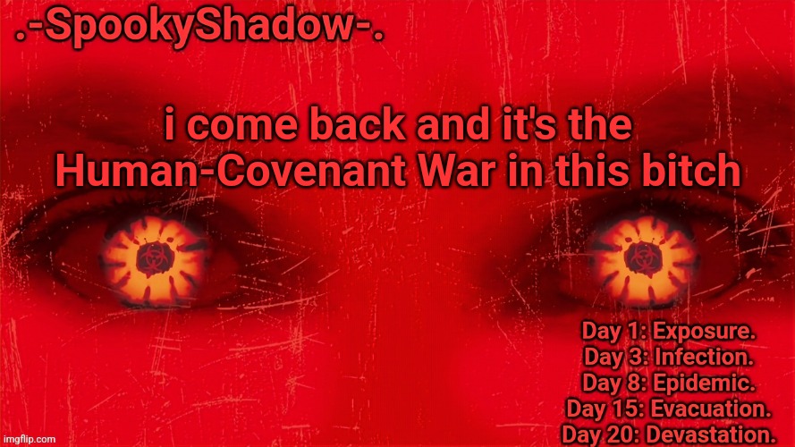 what in sam hell is going on | i come back and it's the Human-Covenant War in this bitch | image tagged in -spookyshadow- announcement temp | made w/ Imgflip meme maker