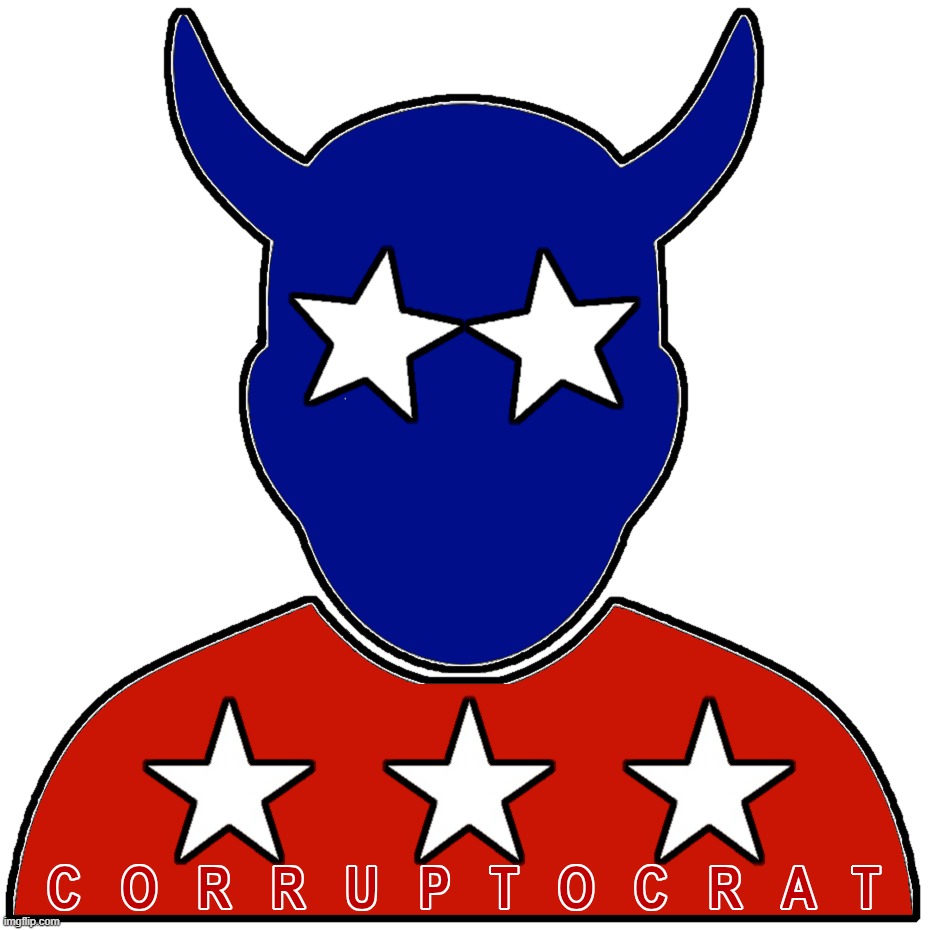 CORRUPTOCRAT LOGO | image tagged in corruptocrat,corrupt,democrat,bureaucrat,power,abuse | made w/ Imgflip meme maker