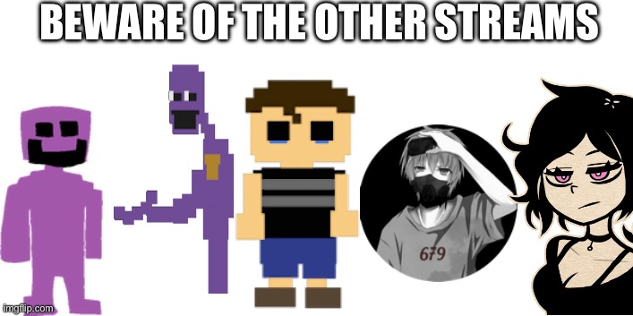 You’ll become a leyley anon | BEWARE OF THE OTHER STREAMS | made w/ Imgflip meme maker