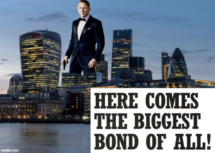 Bondzilla | image tagged in james bond,daniel craig,007,london,giant,skyline | made w/ Imgflip meme maker