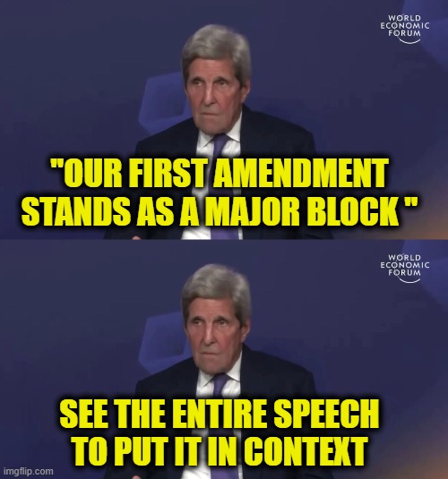 First Amendment blocks from removing "disinformation" | "OUR FIRST AMENDMENT
STANDS AS A MAJOR BLOCK "; SEE THE ENTIRE SPEECH
TO PUT IT IN CONTEXT | made w/ Imgflip meme maker