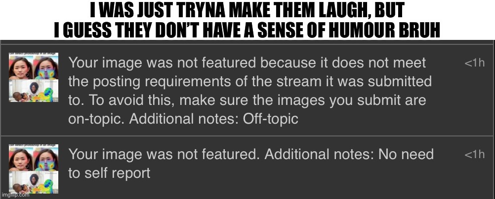 Tryna make the lgbt laugh -_- | I WAS JUST TRYNA MAKE THEM LAUGH, BUT I GUESS THEY DON’T HAVE A SENSE OF HUMOUR BRUH | made w/ Imgflip meme maker