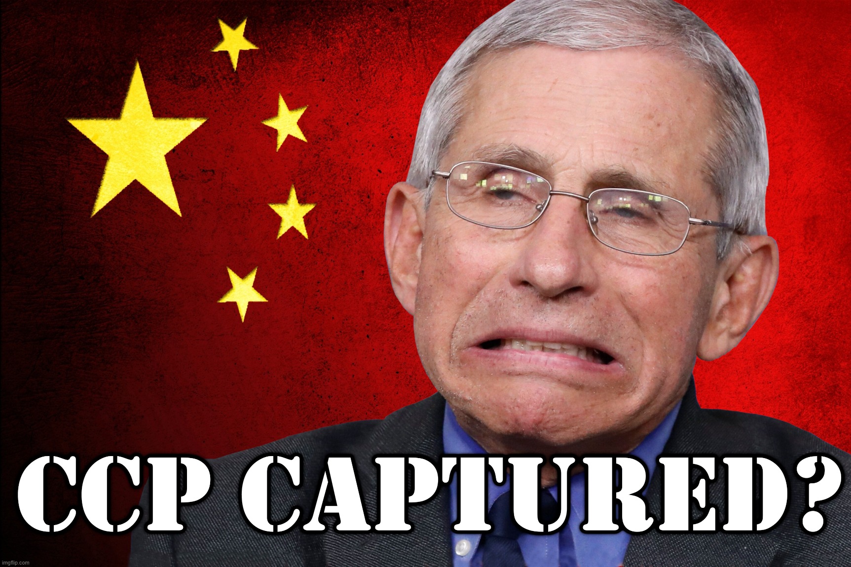 CCP CAPTURED? Fauci | image tagged in anthony fauci,chinese,communist,party,ccp,owned | made w/ Imgflip meme maker