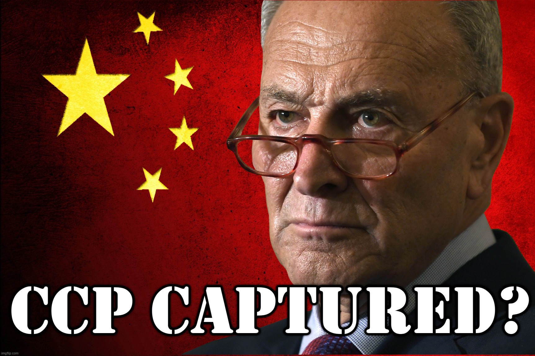 CCP CAPTURED? Schumer | image tagged in chuck schumer,chinese,communist,party,ccp,owned | made w/ Imgflip meme maker