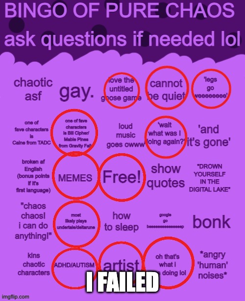 Bingo of pure chaos | I FAILED | image tagged in bingo of pure chaos | made w/ Imgflip meme maker