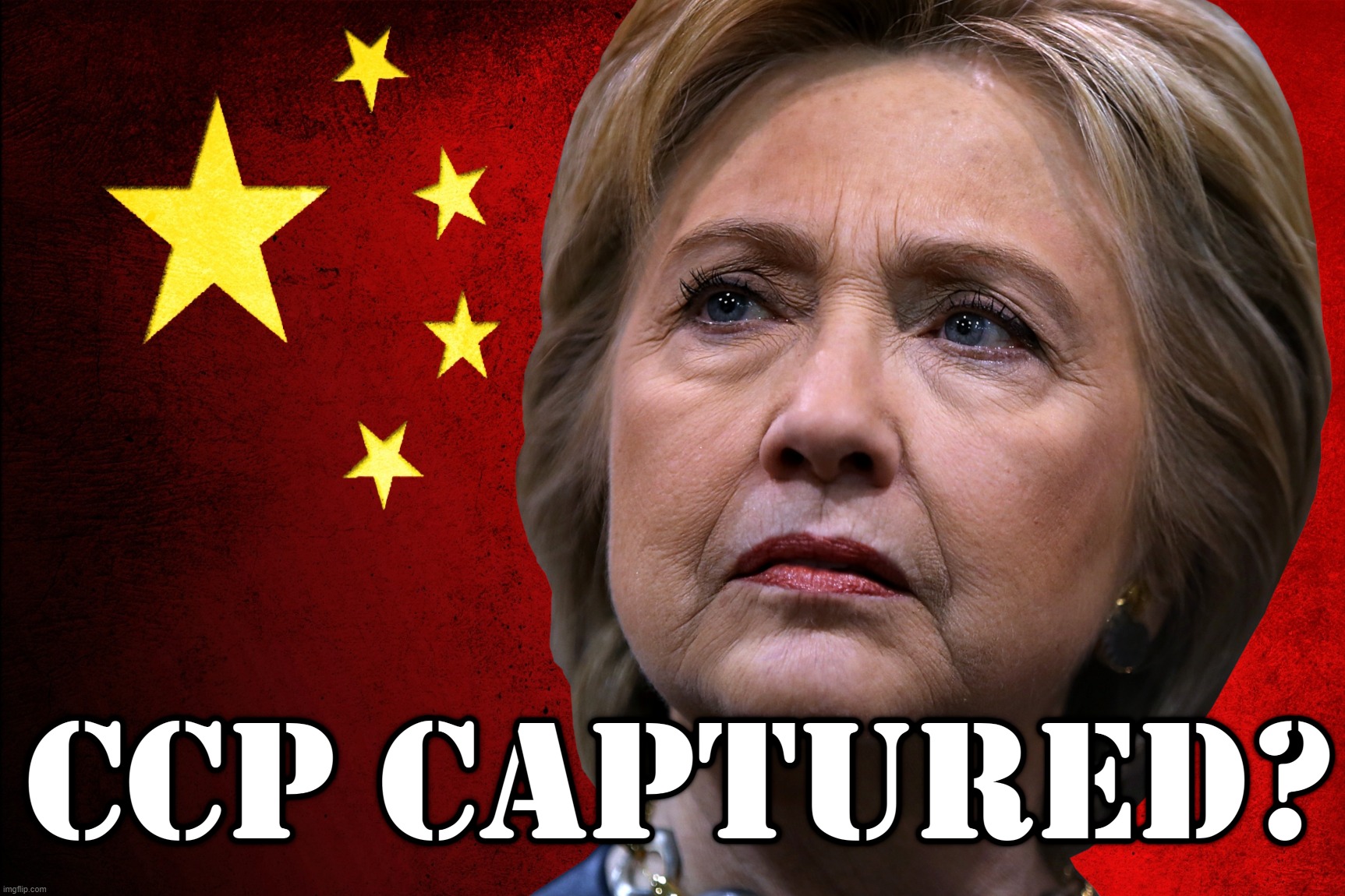 CCP CAPTURED? Clinton | image tagged in hillary clinton,chinese,communist,party,ccp,owned | made w/ Imgflip meme maker