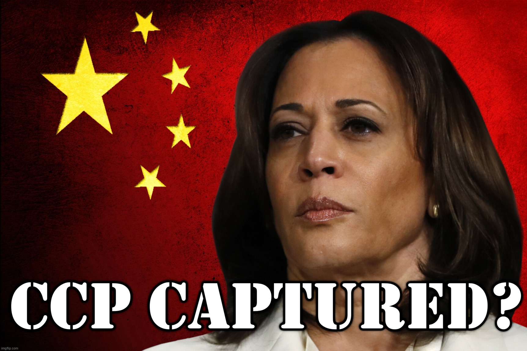 CCP CAPTURED? Harris | image tagged in kamala harris,chinese,communist,party,ccp,owned | made w/ Imgflip meme maker