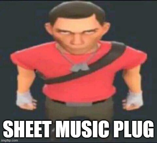 in the comments | SHEET MUSIC PLUG | made w/ Imgflip meme maker