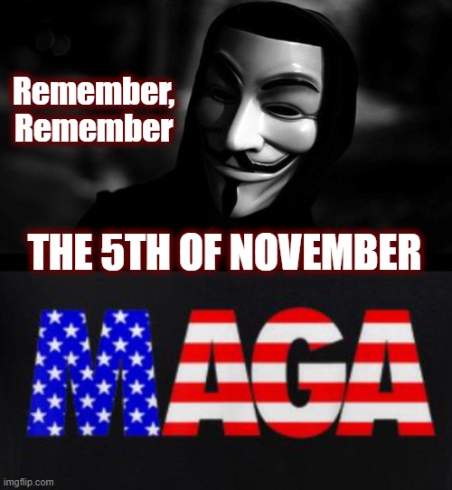 The Only Way To Beat The Cheat Is To Make The Vote This Election Too Big To Rig | Remember, Remember; THE 5TH OF NOVEMBER | image tagged in politics,american politics,maga,get out the vote,trump 2024,ncswic | made w/ Imgflip meme maker