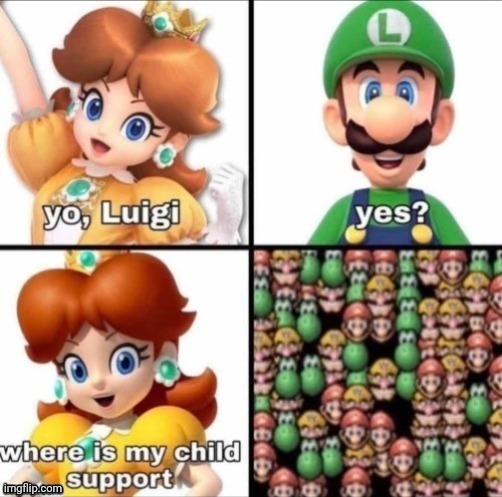 Child support | image tagged in child support,daisy,luigi,reposts,repost,memes | made w/ Imgflip meme maker