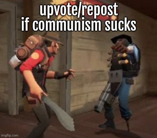 The ultimate battle | upvote/repost if communism sucks | image tagged in the ultimate battle | made w/ Imgflip meme maker