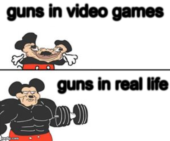 stronger irl than in most video games | guns in video games; guns in real life | image tagged in buff mokey,memes | made w/ Imgflip meme maker