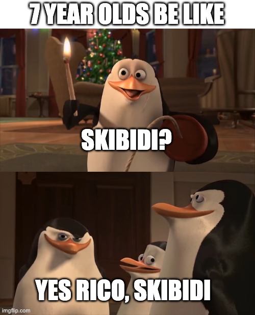 NO RICO | 7 YEAR OLDS BE LIKE; SKIBIDI? YES RICO, SKIBIDI | image tagged in yes rico kaboom blank template,memes,skibidi toilet,brainrot,gen alpha | made w/ Imgflip meme maker