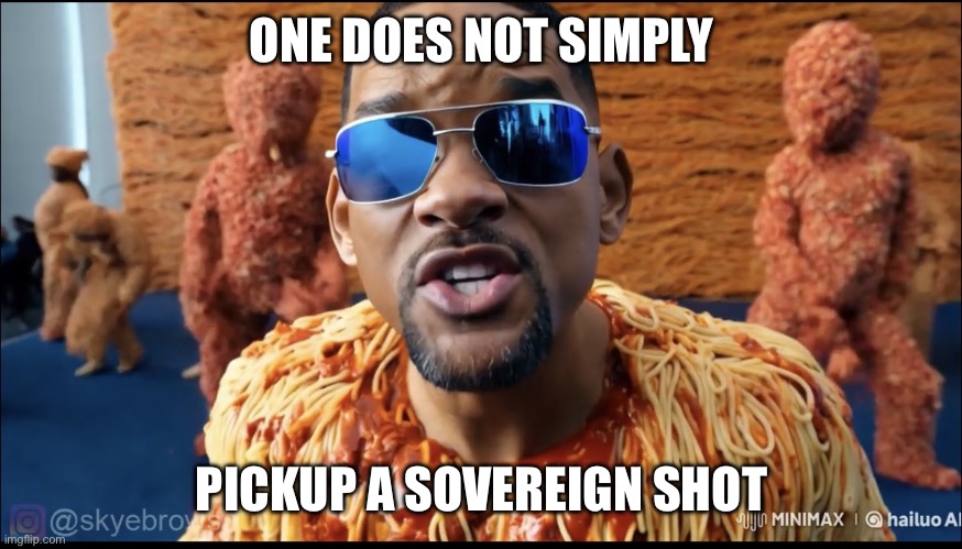 Will smith | ONE DOES NOT SIMPLY; PICKUP A SOVEREIGN SHOTGUN | image tagged in will smith | made w/ Imgflip meme maker