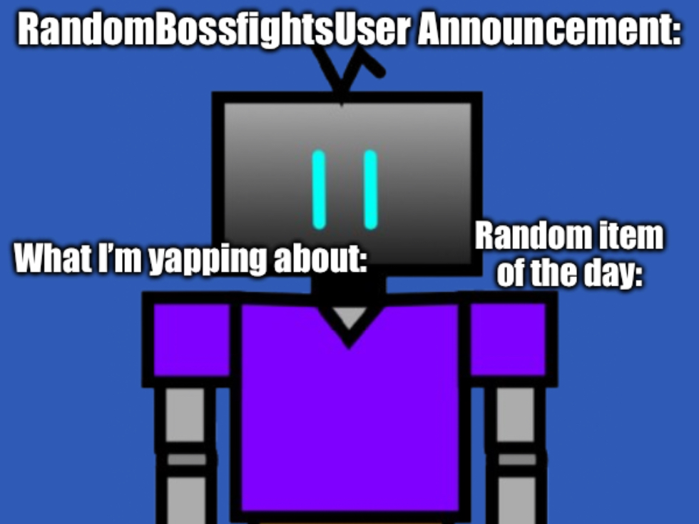 High Quality RandomBossfightsUser Announcement Blank Meme Template