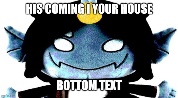 hmmm | HIS COMING I YOUR HOUSE; BOTTOM TEXT | image tagged in sebastian plush but you can edit | made w/ Imgflip meme maker